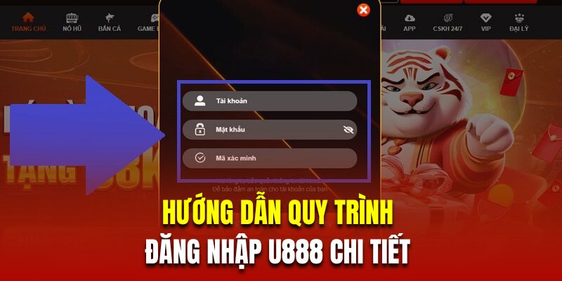 Hướng dẫn hội viên quy trình đăng nhập U888 chi tiết 