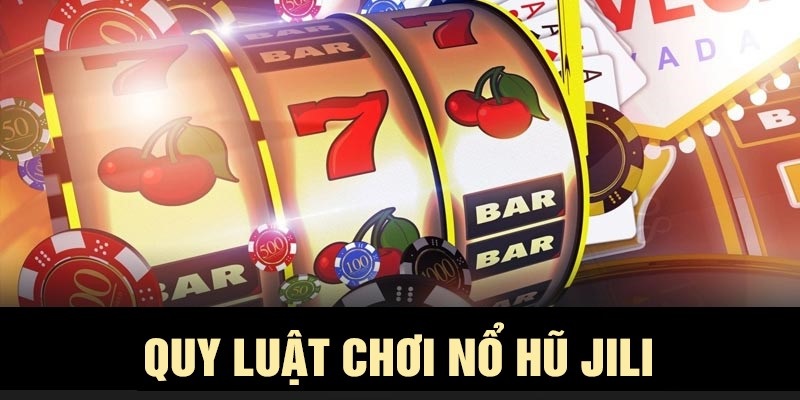 Khám phá quy tắc chơi game nổ hũ JILI U888