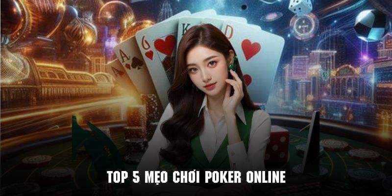 Mẹo chơi Poker online hiệu quả cùng U888