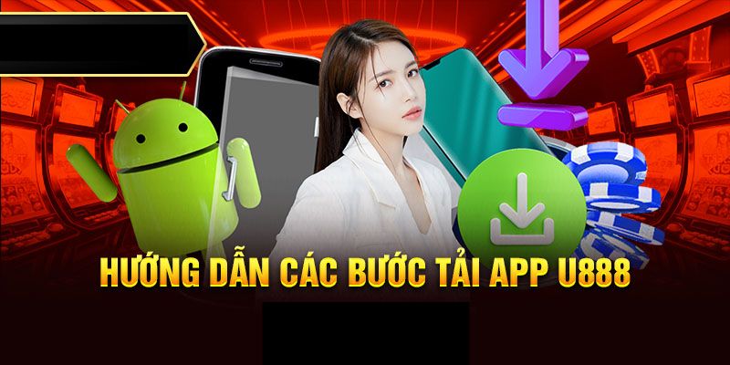 Chỉ mất khoảng 2 phút để hoàn thành thao tác tải app U888