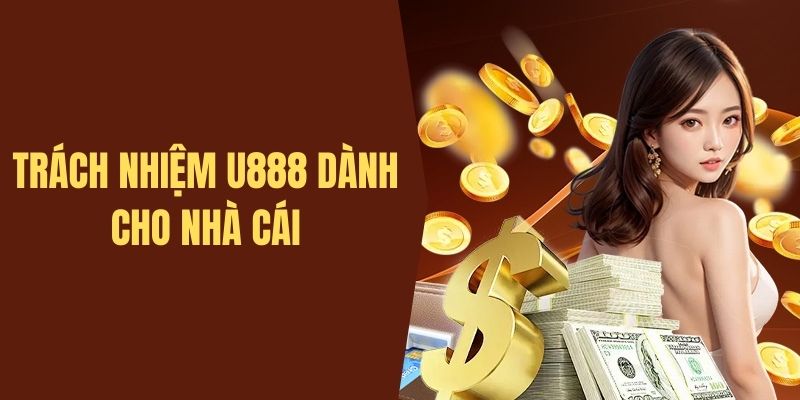 Trách nhiệm của nhà cái đối với người dùng